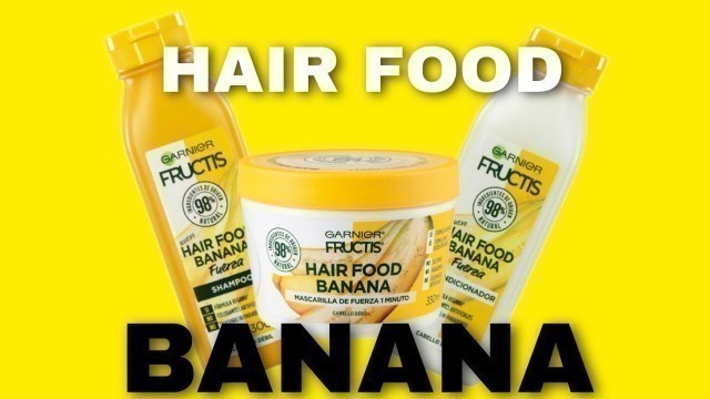 'PROBANDO MASCARILLA HAIR FOOD BANANA PARTE 2 / SHAMPOO Y ACONDICIONADOR HAIR FOOD - Agus Jaqueline'