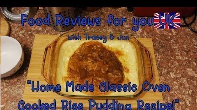 'Food Reviews For You UK \"Home Made Oven Cooked Creamy Rice Pudding Best Ever Recipe 2022'