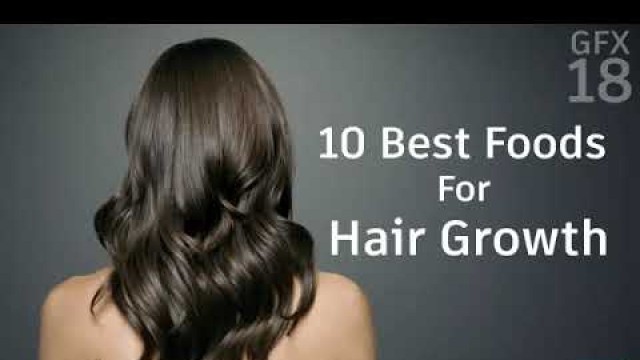 '10 Best Foods For Hair Growth | best food for hair growth | gfx 18 media'