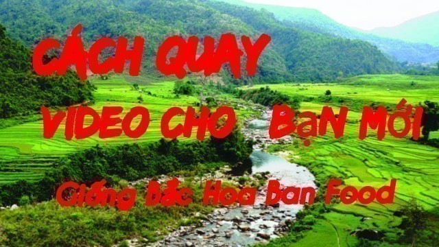 'SaN VLogs ||  thử Cách Quay Video Giống Bắc Hoa Ban Food Cho Các Bạn Mới Làm Youtube'