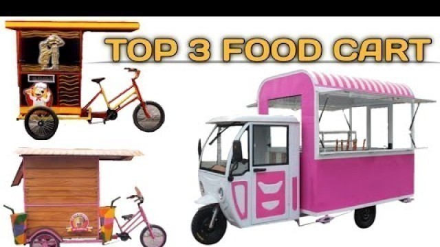 'Top 3 Food Cart Design | सबसे बेहतर फूड कार्ड डिजाइन | Part - 1'