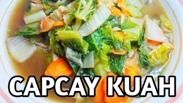 'RESEP DAN CARA BUAT CAPCAY KUAH YANG MUDAH ,SEDERHANA , ENAK ALA CHINES FOOD'