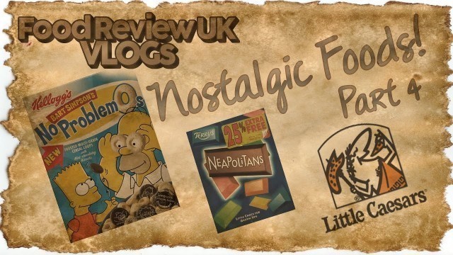 'Nostalgic Foods Part 4 | Food Review UK VLOGs'