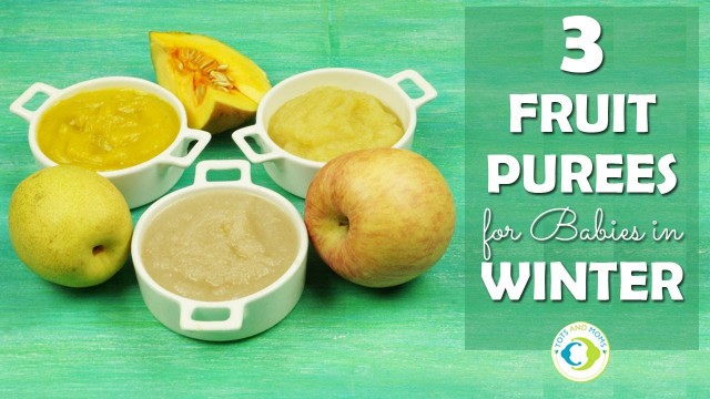 '3 Fruits Purees for Babies in Winter - 6 months Baby Food -Easily Introduce Spices to Baby'